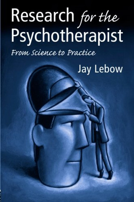 Research for the Psychotherapist: From Science to Practice