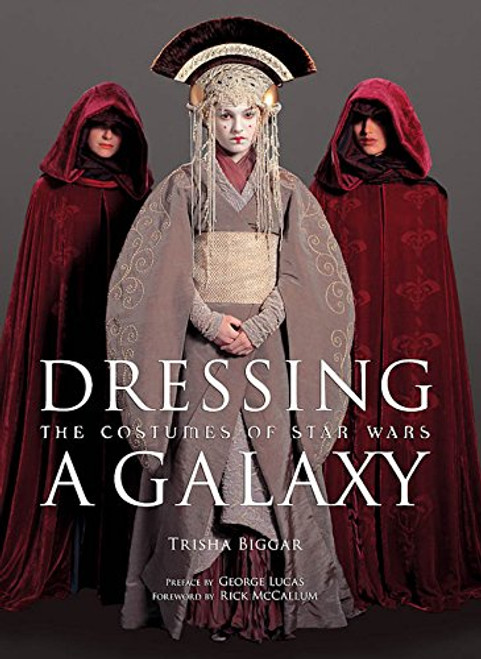 Dressing a Galaxy: The Costumes of Star Wars