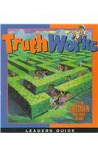 Truth Works - Making Right Choices: Workbooks for Children Leader's Guide