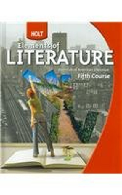 Holt Elements of Literature: Student Edition, American Literature Grade 11 Fifth Course 2009