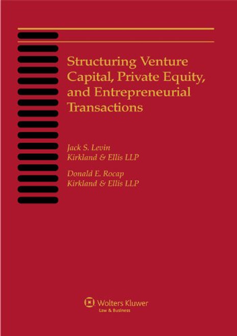 Structuring Venture Capital, 2013 Edition