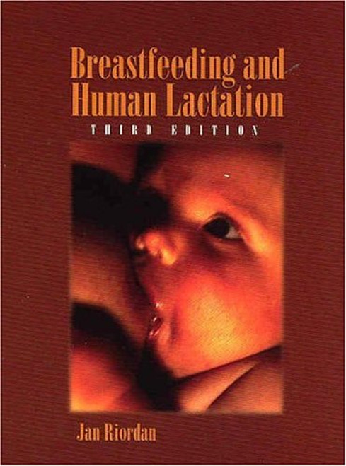 Breastfeeding and Human Lactation (Jones and Bartlett Series in Breastfeeding/Human Lactation)