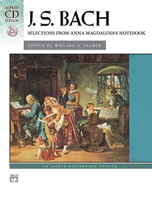 Bach -- Selections from Anna Magdalena's Notebook: Book & CD (Alfred Masterwork CD Edition)