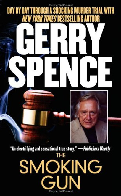 The Smoking Gun: Day by Day Through a Shocking Murder Trial with Gerry Spence