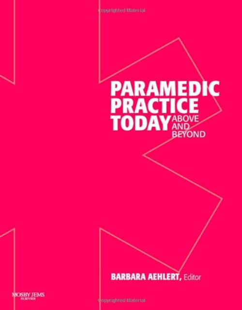 Paramedic Practice Today: Above and Beyond, Vol. 1