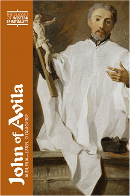John of Avila: Audi, Filia (The Classics of Western Spirituality)
