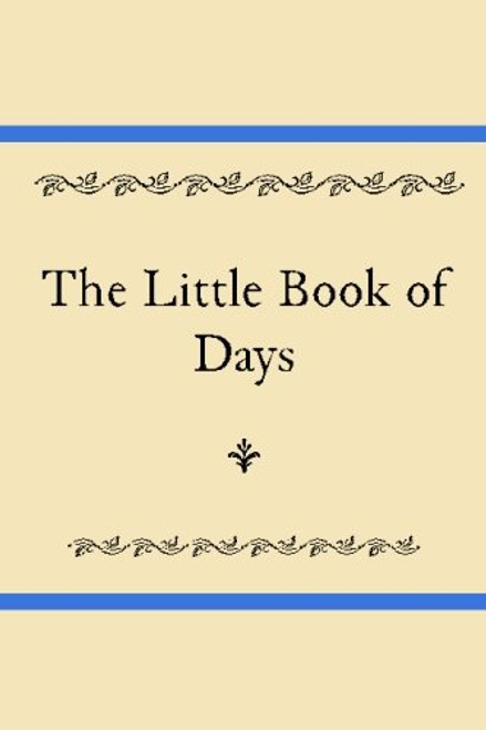 The Little Book of Days: A Daily Planning Guide Based Upon Benjamin Franklin's Virtue Journal