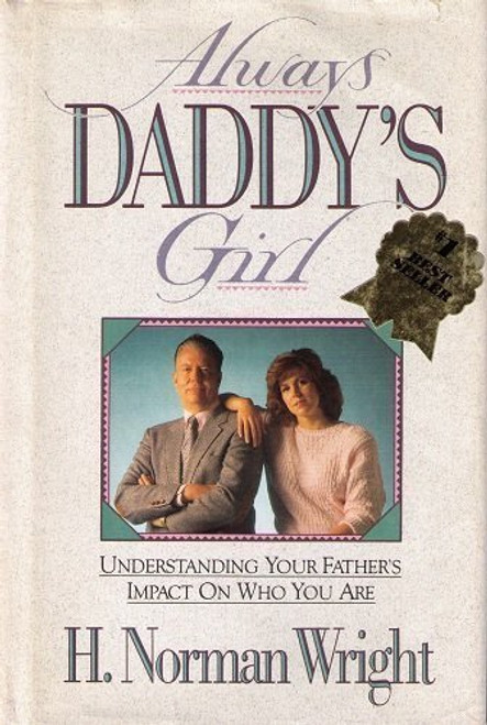 Always Daddy's Girl: Understanding Your Father's Impact on Who You Are