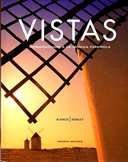 Vistas: Introduccion a La Lengua Espanola, Student Edition, 4th Edition