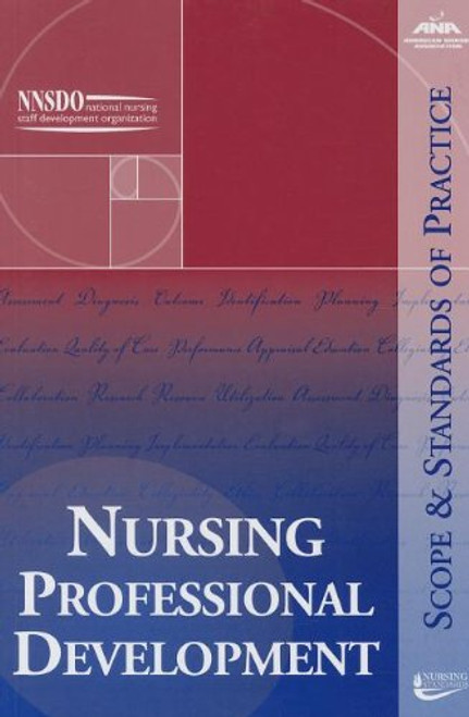 Nursing Professional Development: Scope and Standards of Practice (Ana, Nursing Professional Development: Scope and Standards o)