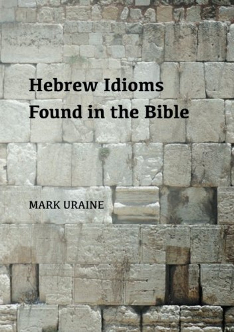 Hebrew Idioms Found in the Bible