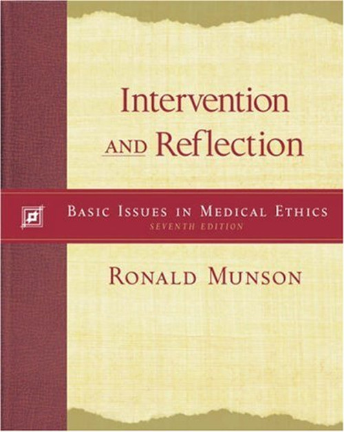 Intervention and Reflection: Basic Issues in Medical Ethics (with InfoTrac)