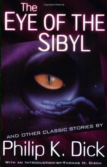 The Eye of The Sibyl and Other Classic Stories (The Collected Short Stories of Philip K. Dick, Vol. 5)