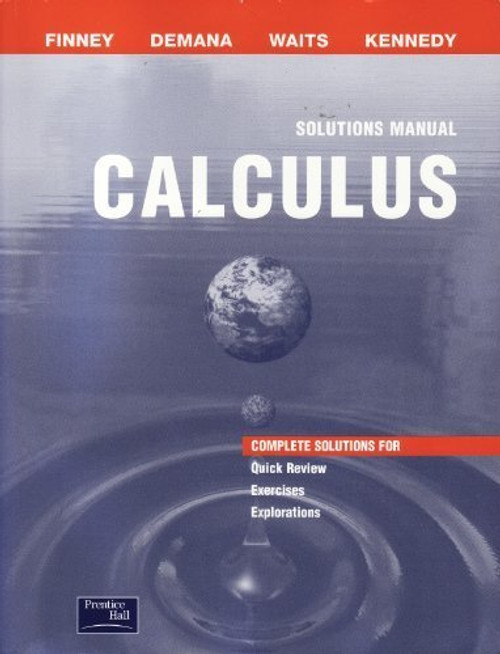 Calculus: Graphical, Numerical, Algebraic (Solutions Manual)