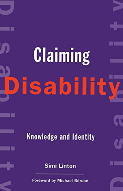 Claiming Disability: Knowledge and Identity (Cultural Front)