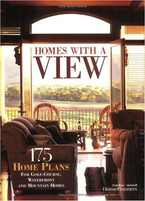 Homes With a View: 175 Home Plans for Golf-Course, Waterfront and Mountain Homes