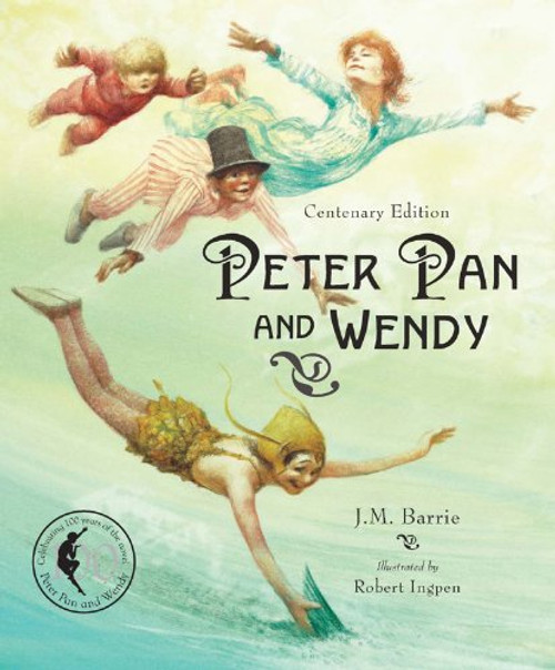 Peter Pan and Wendy: Centenary Edition (Sterling Illustrated Classics)