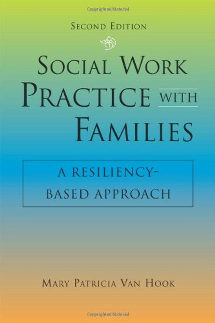 Social Work Practice with Families: A Resiliency-Based Approach