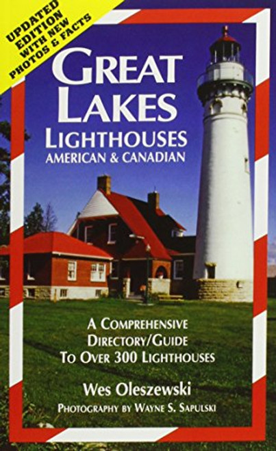 Great Lakes Lighthouses: American & Canadian : A Comprehensive Directory/Guide to Great Lake Lighthouses Americna & Canadian