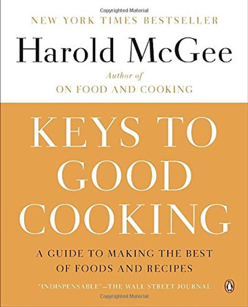 Keys to Good Cooking: A Guide to Making the Best of Foods and Recipes