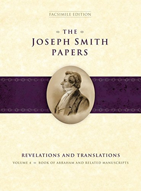 Joseph Smith Papers, Revelations and Translations, V. 4: Book of Abraham and Related Manuscripts
