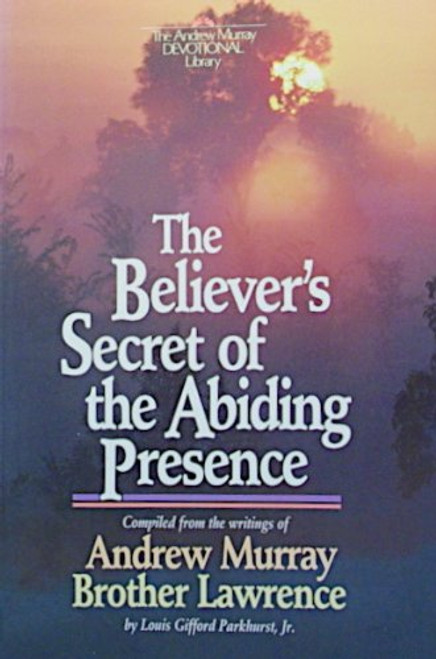 Believer's Secret of the Abiding Presence (The Andrew Murray devotional library)