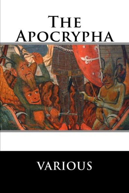 The Apocrypha: The Complete Deuterocanonical Texts of the King James Bible