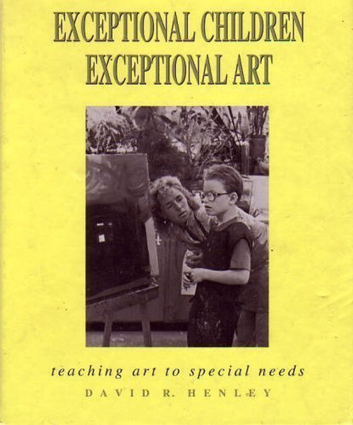 Exceptional Children: Exceptional Art : Teaching Art to Special Needs