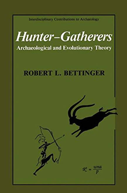 Hunter-Gatherers: Archaeological and Evolutionary Theory (Interdisciplinary Contributions to Archaeology)