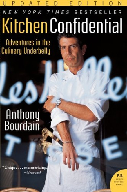 Kitchen Confidential Updated Edition: Adventures in the Culinary Underbelly (P.S.)