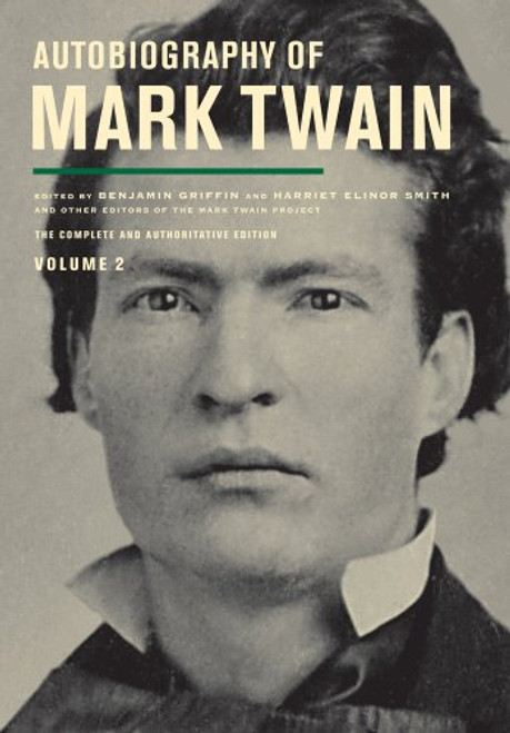 Autobiography of Mark Twain, Volume 2: The Complete and Authoritative Edition (Mark Twain Papers)