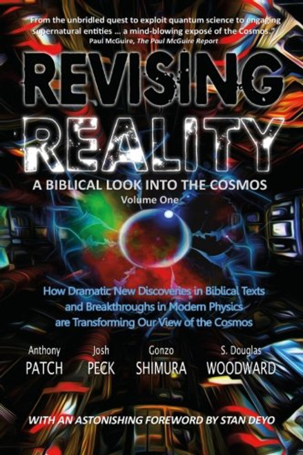 1: Revising Reality: A Biblical Look into the Cosmos (Volume 1)