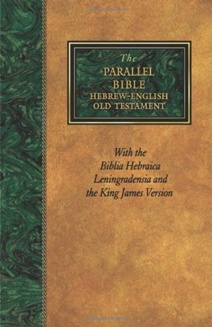 Parallel Bible: Hebrew/English Old Testament With The Biblia Hebraica Leningradensia and the KJV