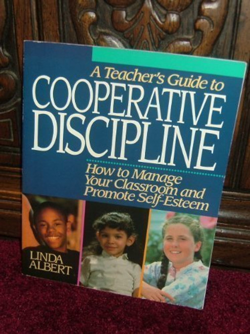 A Teacher's Guide to Cooperative Discipline: How to Manage Your Classroom and Promote Self-Esteem