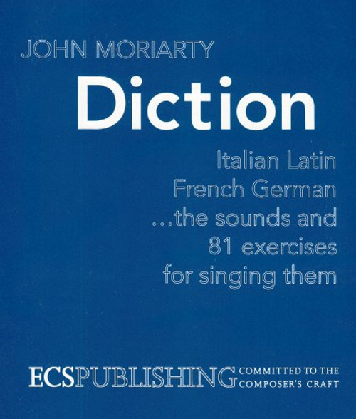 Diction Italian, Latin, French, German...the Sounds and 81 Exercises for Singing Them