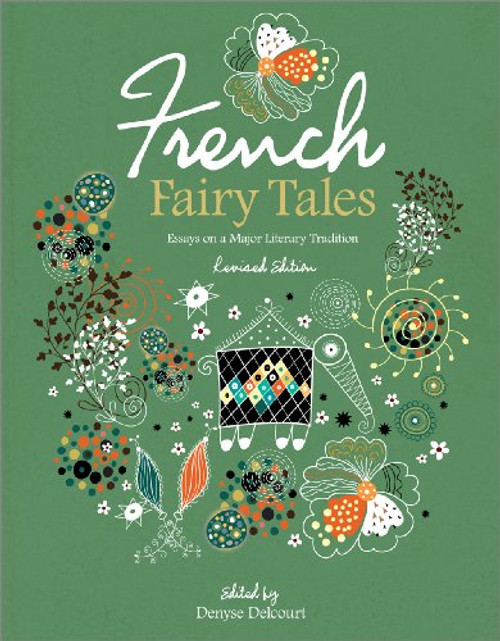 French Fairy Tales: Essays on a Major Literary Tradition