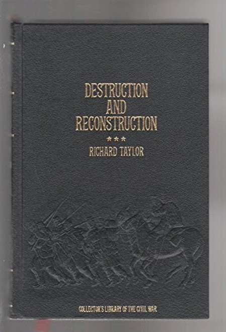 Destruction and reconstruction: Personal experiences of the late war (Collector's library of the Civil War)