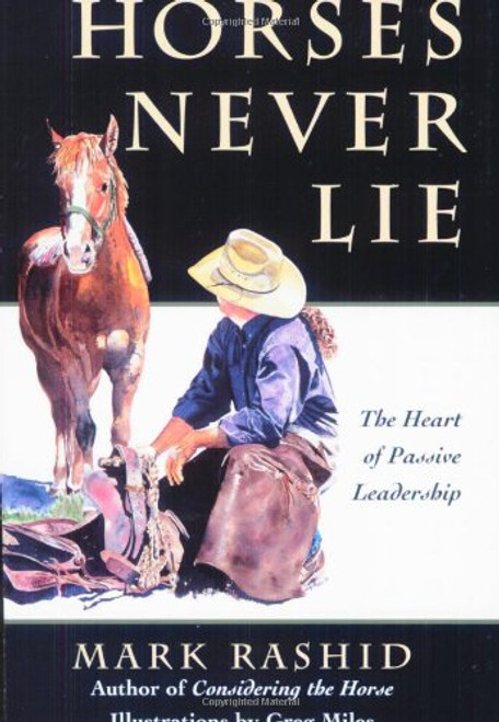 Horses Never Lie: The Heart of Passive Leadership