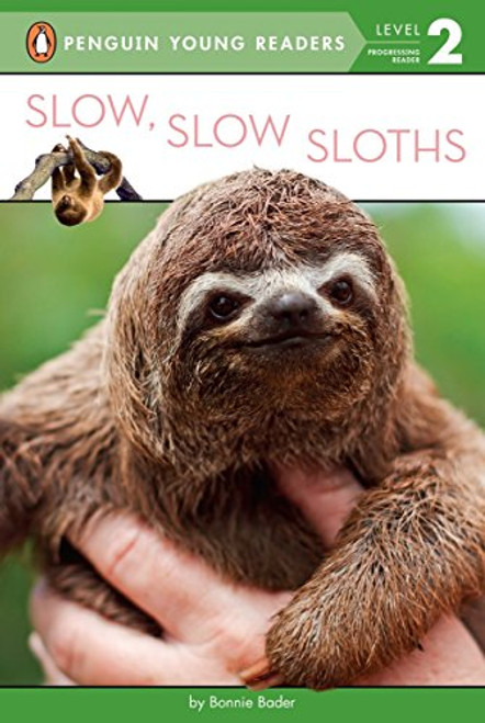 Slow, Slow Sloths (Penguin Young Readers, Level 2)
