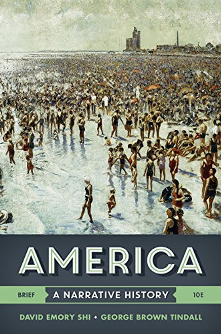 America: A Narrative History (Brief Tenth Edition)  (Vol. One-Volume)