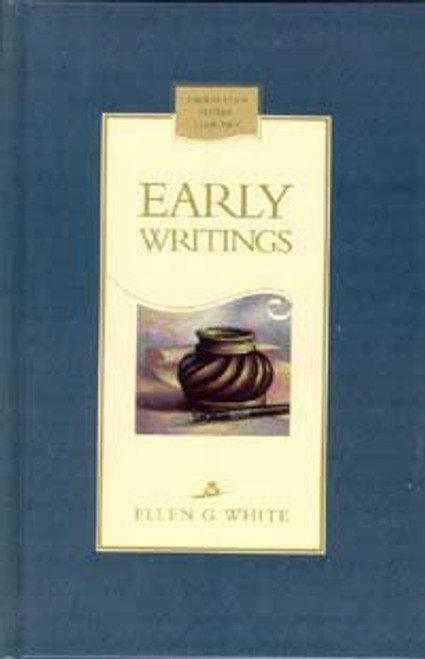 Early Writings of Ellen G. White (Christian Home Library)