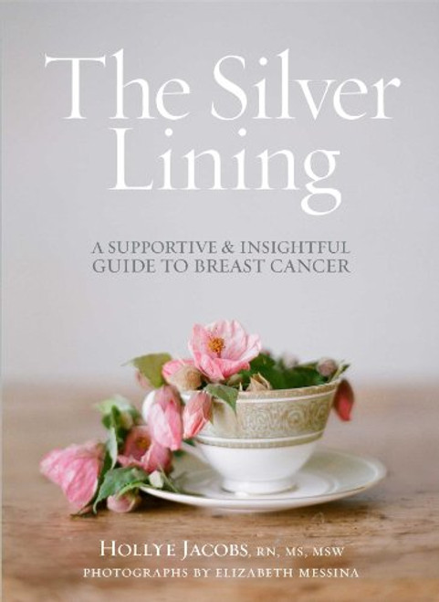 The Silver Lining: A Supportive and Insightful Guide to Breast Cancer