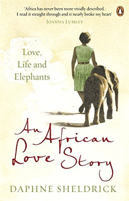 An African Love Story: Love Life And Elephants
