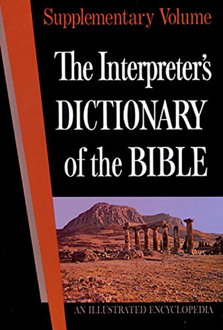 The Interpreter's Dictionary of the Bible: An Illustrated Encyclopedia (Supplementary Volume)