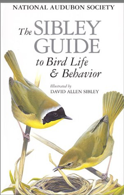 The Sibley Guide to Bird Life & Behavior