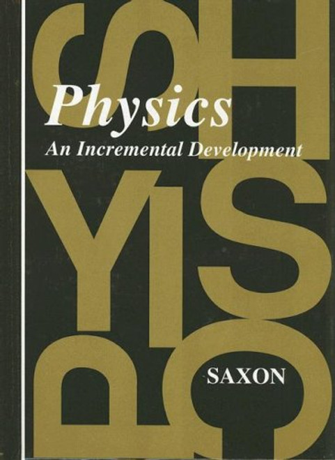 Saxon Physics: Student Edition First Edition 1993