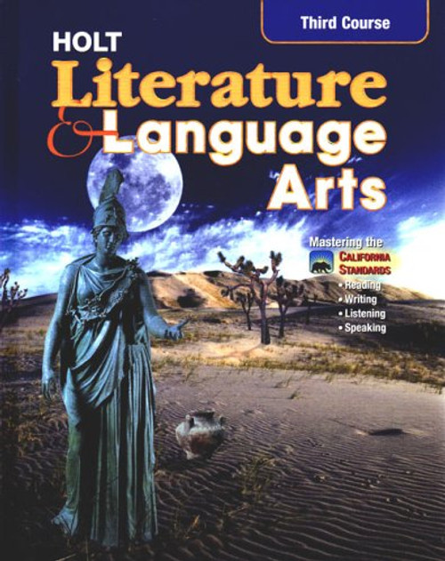 Holt Literature and Language Arts, Third Course: Mastering the California Standards