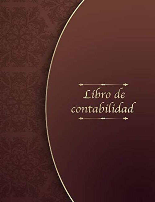 Libro de contabilidad: Libro de registro y el cuaderno para la gestin de tus finanzas - Libro de cuentas (Spanish Edition)