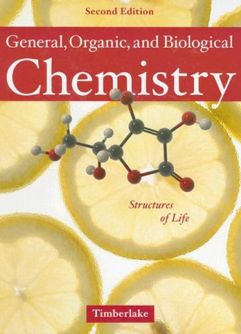 General, Organic, and Biological Chemistry: Structures of Life (2nd Edition)