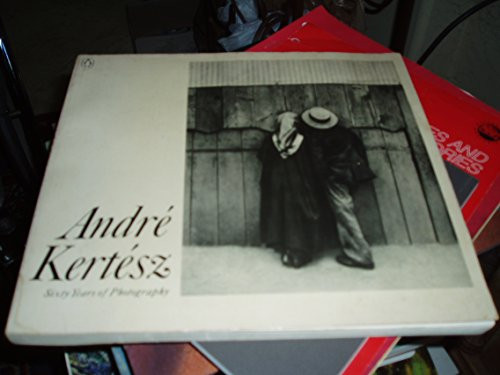 Andre Kertesz: Sixty Years of Photography